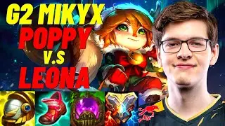 G2 MIKYX PLAYS POPPY VS LEONA SUPPORT |EUW GRANDMASTER PATCH 11.4| [League of Legends] Full Gameplay