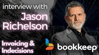 invoicing & indecisions with Jason Richelson of Bookkeep - because cannabis episode #37