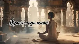 Mysore Yoga Music &ndash; Minimal Ambient for Breath, Focus & Self-Guided Practice