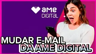 Como mudar e-mail cadastrado na ame digital