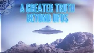 Beyond UFOs with Rey Hernandez and Company  -  A Greater Truth