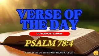 Verse of the Day - October 13, 2025 (Psalm 78:4)