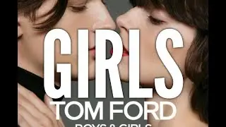 Tom Ford Boys and Girls: Girls All 50 Shades
