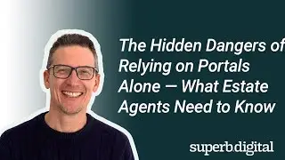The Hidden Dangers of Relying on Portals Alone &mdash; What Estate Agents Need to Know