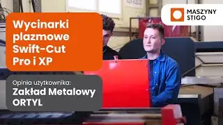 Wycinarki plazmowe Swift-Cut i źr&oacute;dła Hypertherm w Zakładzie Metalowym Ortyl | maszynystigo.pl