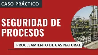 Seguridad de Procesos en una Planta de Gas Natural