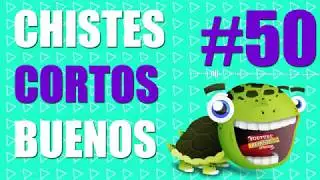 RECOPILACI&Oacute;N CHISTES CORTOS BUENOS #50