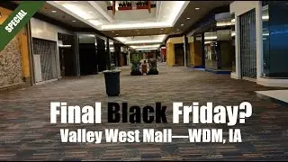 Special: Valley West Mall (Final Black Friday?)