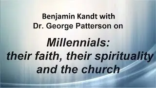 Millennials: Their faith, their spirituality and the church