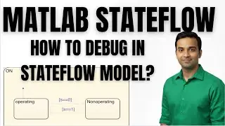 MATLAB TUTORIAL | STAEFLOW TUTORIAL | HOW TO DEBUG IN STATEFLOW MODEL?