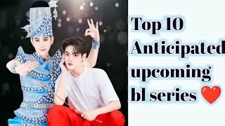 Top 10 upcoming anticipated ❤️ bl series 💓#thaiblseries #youtube #bl #gmmtv #bldrama #upcomingbl