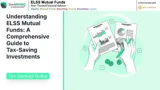 ELSS Mutual Funds | Tax Saving + Wealth Creation Explained with StockRhino