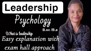 Leadership || psychology || bsc || b.a || university exams|| english medium|| easy explanation 
