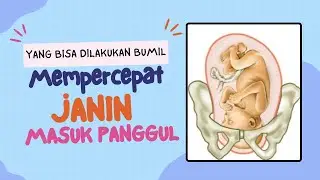 AGAR JANIN CEPAT MASUK PANGGUL | Persalinan Normal cepat dan aman