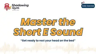 Master the Short E [American English Sounds Shadowing Exercise]