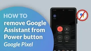 How to remove Google Assistant from power button (Google Pixel/Android)