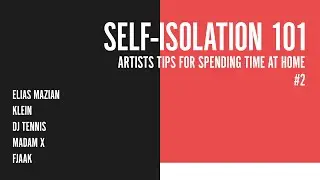 RA: Self-Isolation 101: Artist's Tips For Spending Time At Home #2 | Resident Advisor