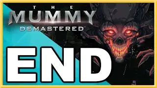 The Mummy Demastered WALKTHROUGH PLAYTHROUGH LET'S PLAY GAMEPLAY - END