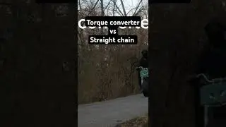 Torque converter vs Straight chain