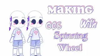 Making OCs with spinning wheel | gacha trend | by •.°it'z me ifza!!°.•