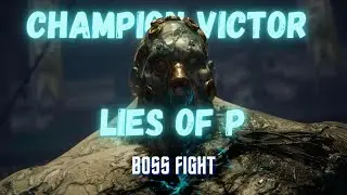 Lies of P &ndash; Champion Victor Boss Fight (PS5 Gameplay)