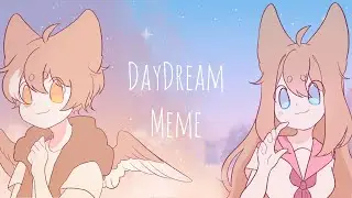 DayDream [Animation Meme]