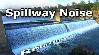 Spillway Noise A Relaxing Ambient Rush of Water Sounds