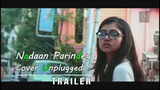 Nadaan Parindey Cover Unplugged Trailer 2 - Sukalpa | Sudarshana Chatterjee | Greencode Music