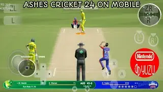 Ashes cricket 24 on yuzu emulator android gameplay (Fixed camera setting) tested on snapdragon 865 !