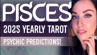 PISCES 2025 TAROT READING | 