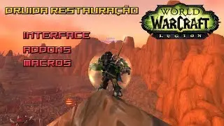 Guia Druida Restaura&ccedil;&atilde;o - Interface - Addons - Macros - World of Warcraft - Bogorga Games
