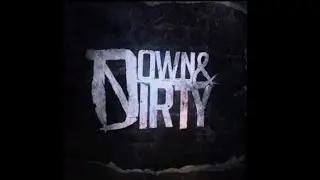 Down & Dirty - Fade Away (Fixed Version)