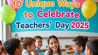 10 unique ways to celebrate Teachers Day l how to celebrate Teachers Day l Activities on teacher Day
