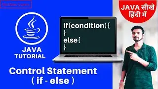 Control Statement - if else in java - Java tutorial Beginner to advance Part - 07 - A to Z Java Tut