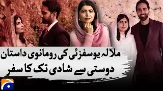 Malala&rsquo;s Love Story 💍 From &lsquo;Never Marrying&rsquo; to Her Dream Partner - Geo News