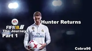 FIFA 18: The Journey Walkthrough Part 1 - Hunter Returns