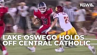 Lake Oswego holds off Central Catholic in early season showdown | Friday Night Football