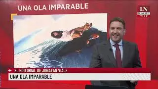 Una ola imparable; el editorial de Jonatan Viale