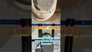 Rust Laser Cleaning DemoCustomized 2000W HANLI Chiller, Raycus Laser Source and RayTools #shorys
