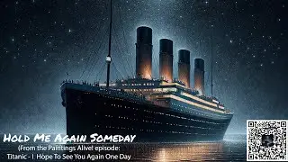 Hold Me Again Someday &ndash; Titanic Ballad from Paintings Alive! | CS Alexander Studios