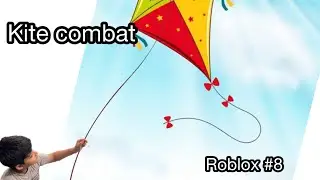 Kite combat #roblox#8 || your friend Raghav