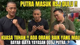 PIHAK AYAH PUTRA TIDAK ADA KABAR, BAGAIMANA NASIB ODGJ PUTRA, KELUARGA TIDAK MAU MENERIMA LAGI..?