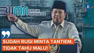 Prabowo Semprot Direksi BUMN: Sudah Rugi Minta Tantiem, Tidak Tahu Malu!