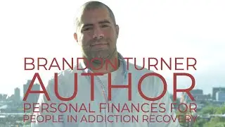 Brandon Turner Interview - Author, Personal Finances for People in Addiction Recovery