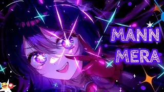 MANN MERA- Oshi no ko(My Star) || #AMV || IN HINDI part-1