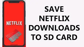 Как сохранить загрузки Netflix на SD-карту на Android