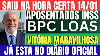 🔴SAIU HOJE! BPC/LOAS E APOSENTADOS VIT&Oacute;RIA MARAVILHOSA, J&Aacute; ESTA NO DI&Aacute;RIO OFICIAL 14/01