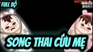 FULL Vesion | Song Thai Cứu Mẹ | Cay Vietsub