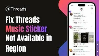 How to Fix Threads Music Sticker Not Available in Region !