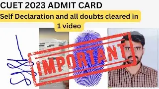 Self declaration form CUET||CUET important instructions for candidates||